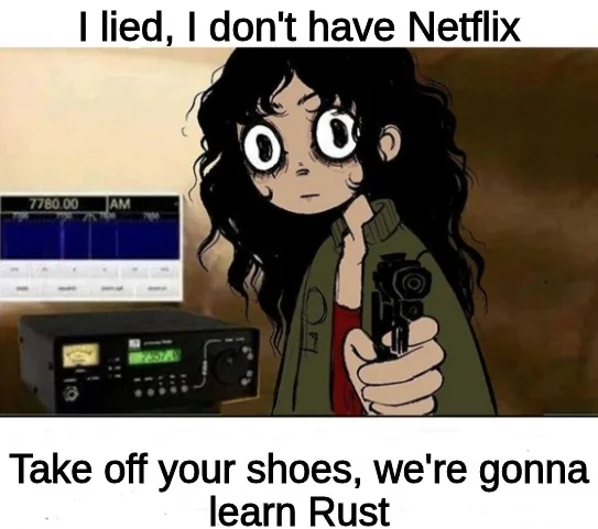 submit to me, and learn rust